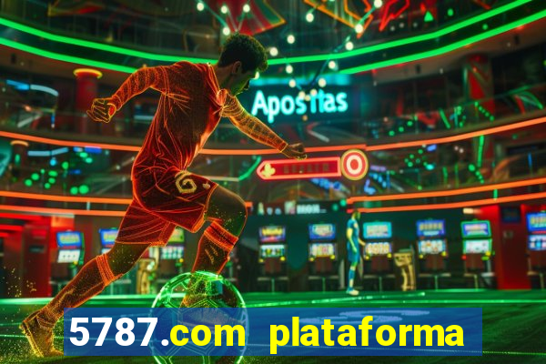 5787.com plataforma de jogos